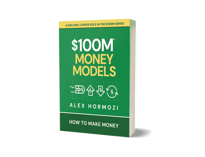 $100M MONEY MODELS: How to Make Money