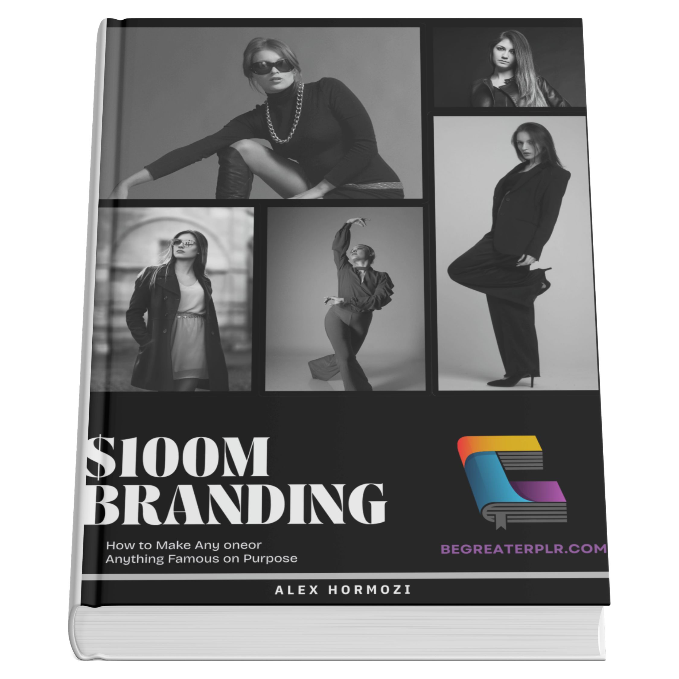 $100M BRANDING: How to Charge 10x More, Keep Customers for Life & Make Competition Irrelevant (Even With the Same Product)