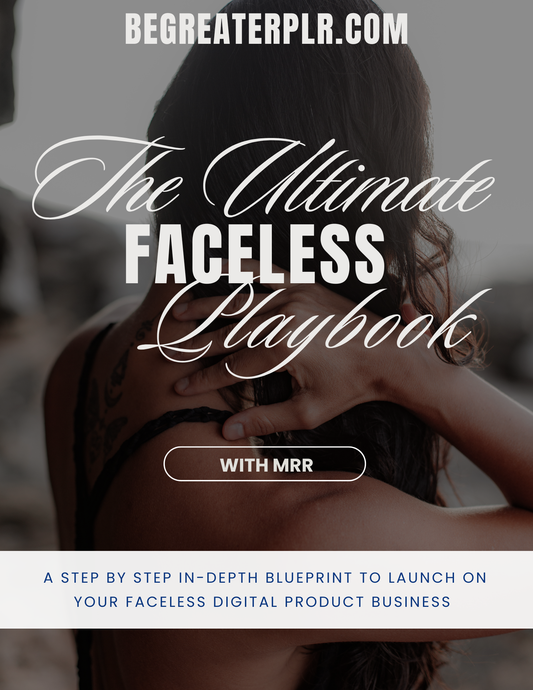THE ULTIMATE FACELESS PLAYBOOK WITH MRR: A Step-by-Step In-Depth Blueprint to Launch Your Faceless Digital Product Business